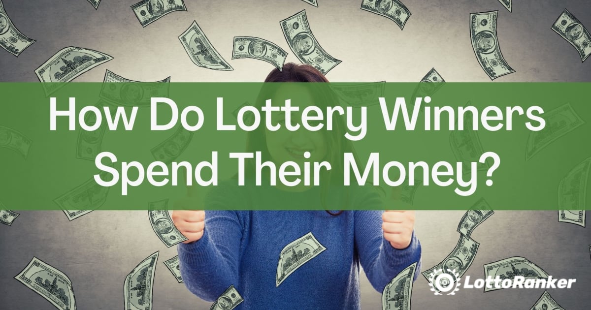 Hoe besteden loterijwinnaars hun geld?