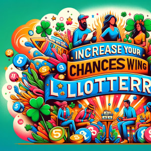 Vergroot uw kansen om de loterij te winnen